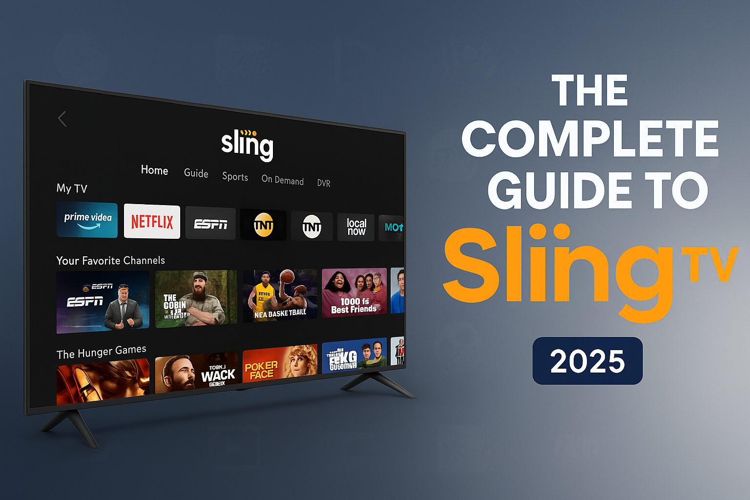 The Complete Guide to Sling TV: Everything You Need to Know in 2025