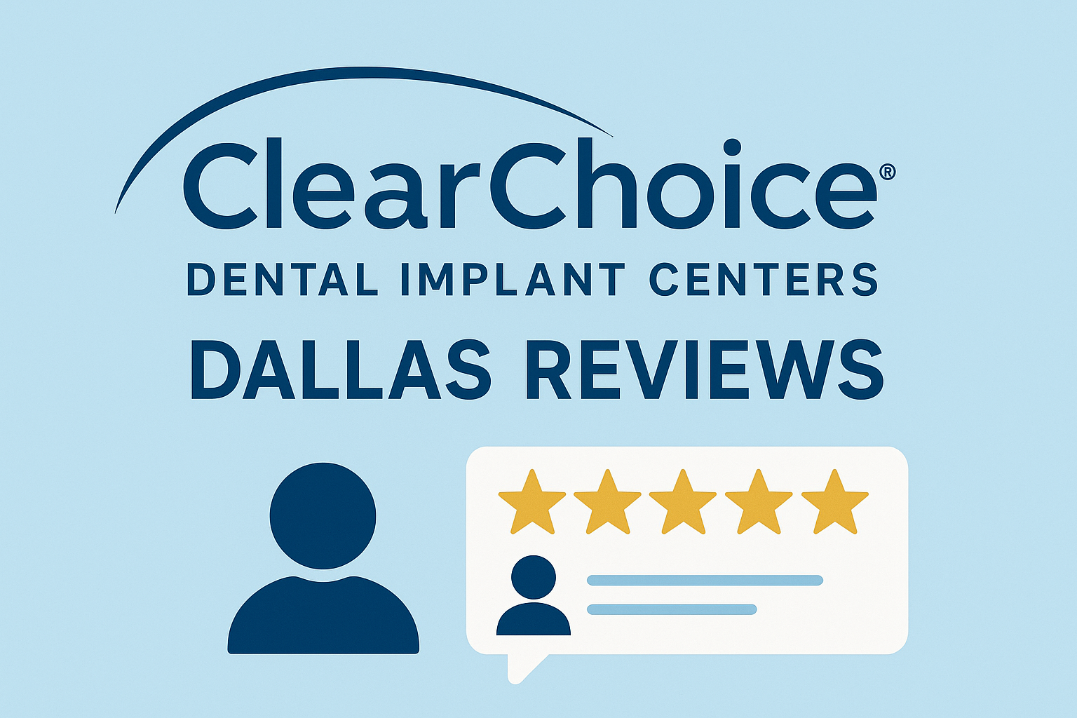 ClearChoice Dental Implant Centers Dallas Reviews: What Patients Really Say About Their Experience